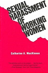 Sexual Harassment of Working Women: A Case of Sex Discrimination (Paperback)