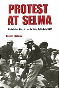 Protest at Selma: Martin Luther King, Jr., and the Voting Rights Act of 1965 (Paperback, Revised)