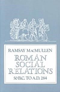 Roman Social Relations, 50 B.C. to A.D. 284 (Paperback, Revised)