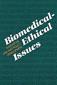 Biomedical-Ethical Issues: A Digest of Law and Policy Development (Paperback)
