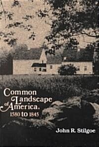 Common Landscape of America, 1580-1845 (Revised) (Paperback, Revised)