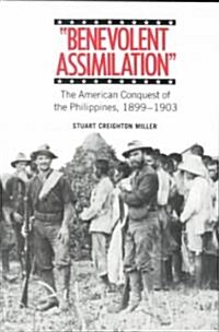 Benevolent Assimilation: The American Conquest of the Philippines, 1899-1903 (Paperback, 2, Revised)