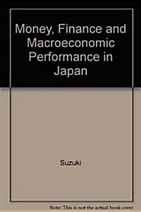 Money, Finance and MacRoeconomic Performance in Japan (Hardcover)