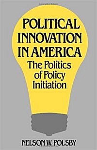 Political Innovation in America: The Politics of Policy Initiation (Paperback, Revised)