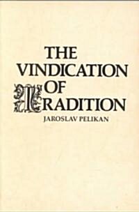 The Vindication of Tradition: The 1983 Jefferson Lecture in the Humanities (Paperback)