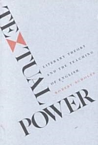 Textual Power: Literary Theory and the Teaching of English (Paperback, Revised)