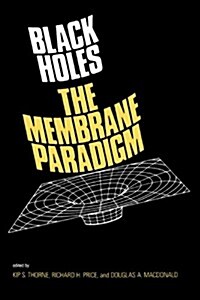 Black Holes: The Membrane Paradigm (Paperback)
