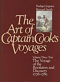 The Art of Captain Cooks Voyages: Volume 3, the Voyage of the Resolution and the Discovery, 1776-1780 (Hardcover)