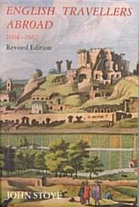 English Travelers Abroad, 1604-1667: Their Influence on English Society and Politics, Revised Edition (Paperback, Revised)