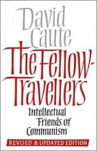 The Fellow Travelers: Intellectual Friends of Communism (Hardcover, Revised)