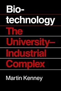 Biotechnology: The University Industrial Complex (Paperback, Revised)