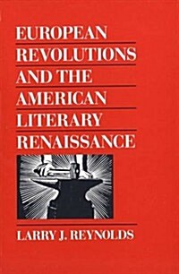 European Revolutions and the American Literary Renaissance (Hardcover)