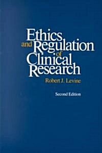Ethics and Regulation of Clinical Research: Second Edition (Paperback, 2, Revised)