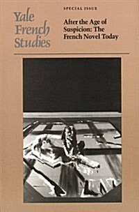 Yale French Studies, Special Issue: After the Age of Suspicion: The French Novel Today (Paperback)