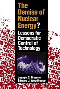The Demise of Nuclear Energy?: Lessons for Democratic Control of Technology (Paperback)