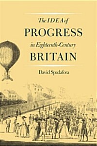 The Idea of Progress in Eighteenth-Century Britain (Hardcover)