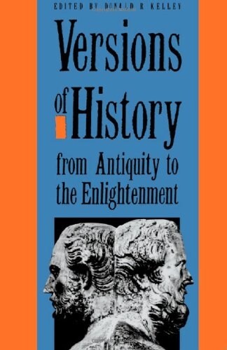 Versions of History from Antiquity to the Enlightenment (Paperback)