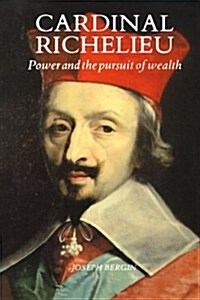 Cardinal Richelieu: Power and the Pursuit of Wealth (Paperback, Revised)