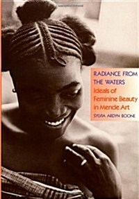 Radiance from the Waters: Ideals of Feminine Beauty in Mende Art (Paperback, Revised)