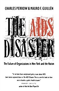 The AIDS Disaster: The Failure of Organizations in New York and the Nation (Paperback)