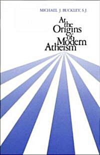 At the Origins of Modern Atheism (Paperback, Revised)