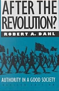 After the Revolution?: Authority in a Good Society (Paperback, Revised)