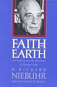 Faith on Earth: An Inquiry Into the Structure of Human Faith (Paperback, Revised)