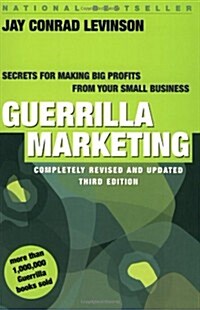 Guerrilla Marketing: Secrets for Making Big Profits from Your Small Business (Paperback, 3rd)