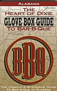 Alabama the Heart of Dixie Glove Box Guide to Bar-B-Que (Glovebox Guide to Barbecue Series) (Paperback)