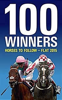 100 Winners: Horses to Follow Flat (Paperback)