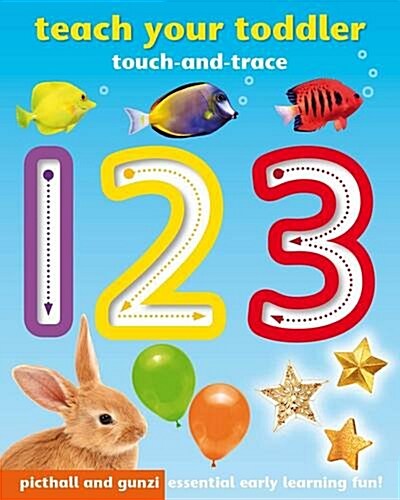 Teach Your Toddler Touch-and-Trace: 123 (Board Book)