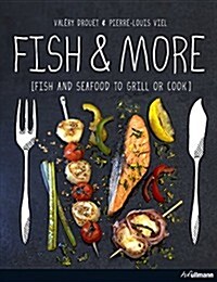 Fish & More: Fish and Seafood to Grill or Cook (Hardcover)