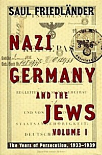 Nazi Germany and the Jews: Volume 1: The Years of Persecution 1933-1939 (Hardcover, 1st)