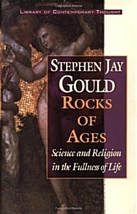 Rocks of Ages - Science and Religion in the Fullness of Life (Library of Contemporary Thought) (Hardcover, 1st)