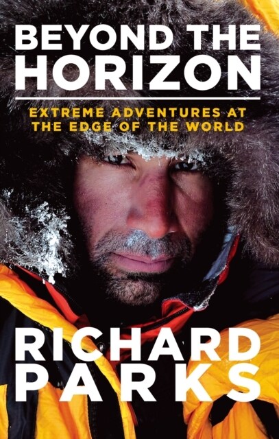 Beyond the Horizon : Extreme Adventures at the Edge of the World (Paperback)