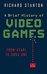 A Brief History of Video Games : From Atari to Xbox One (Paperback)