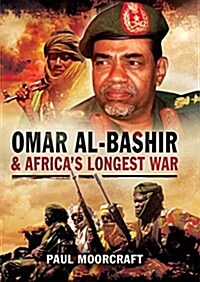 Omar al-Bashir and Africas Longest War (Hardcover)