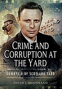 Crime and Corruption at the Yard (Hardcover)