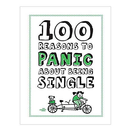 100 Reason to Panic About Being Single (Hardcover)