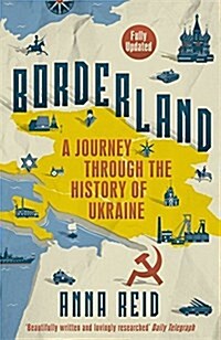 Borderland : A Journey Through the History of Ukraine (Paperback)