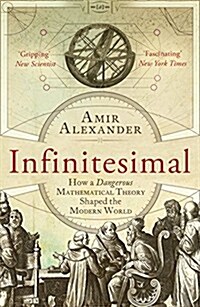 Infinitesimal : How a Dangerous Mathematical Theory Shaped the Modern World (Paperback)