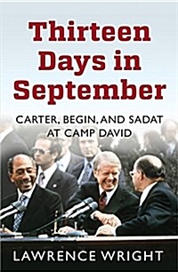 Thirteen Days in September : The Dramatic Story of the Struggle for Peace in the Middle East (Paperback)