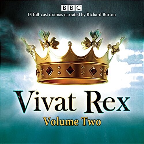 Vivat Rex: Volume 2 : Landmark drama from the BBC Radio Archive (CD-Audio, Unabridged ed)