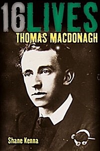 Thomas MacDonagh: 16lives (Paperback)