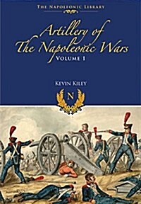Artillery of the Napoleonic Wars V 1 (Hardcover)
