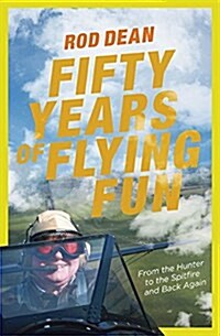 Fifty Years of Flying Fun : Fascinating memoir covering an RAF and display flying career (Hardcover)