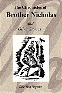 The Chronicles of Brother Nicholas: And Other Stories (Paperback)