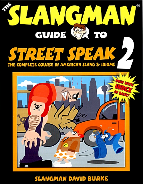The Slangman Guide to Street Speak 2: The Complete Course in American Slang & Idioms (Paperback)