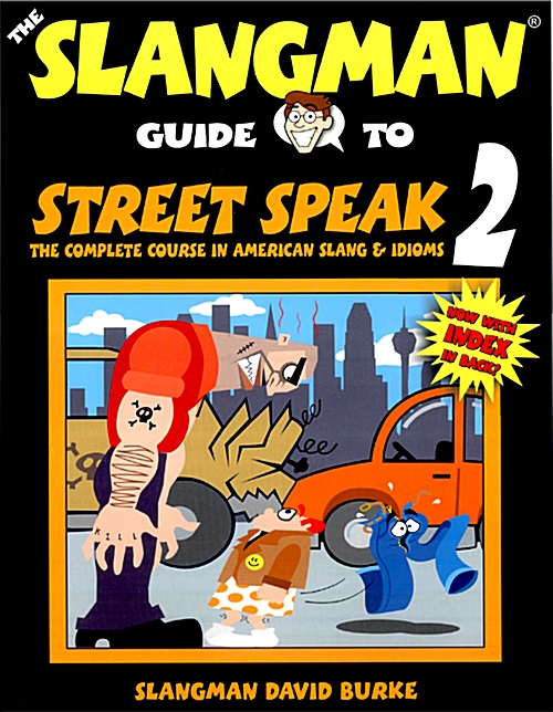 [중고] The Slangman Guide to Street Speak 2: The Complete Course in American Slang & Idioms (Paperback)