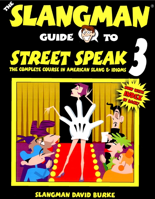 The Slangman Guide to Street Speak 3: The Complete Course in American Slang & Idioms (Paperback)